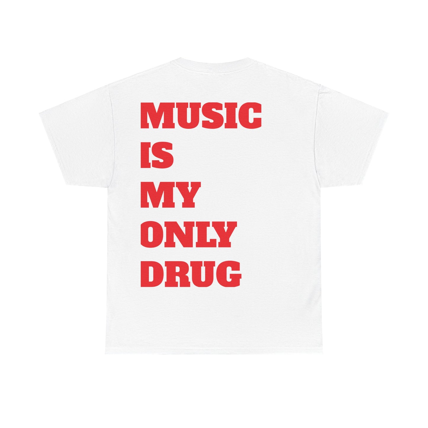 MUSIC IS MY ONLY DRUGS